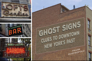 GHOST SIGNS - CLUES TO DOWNTOWN NY PAST